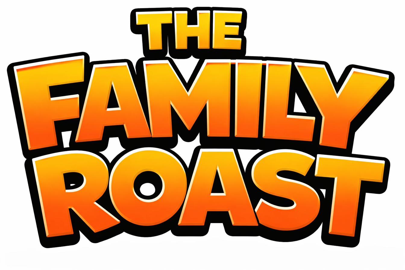 The Family Roast